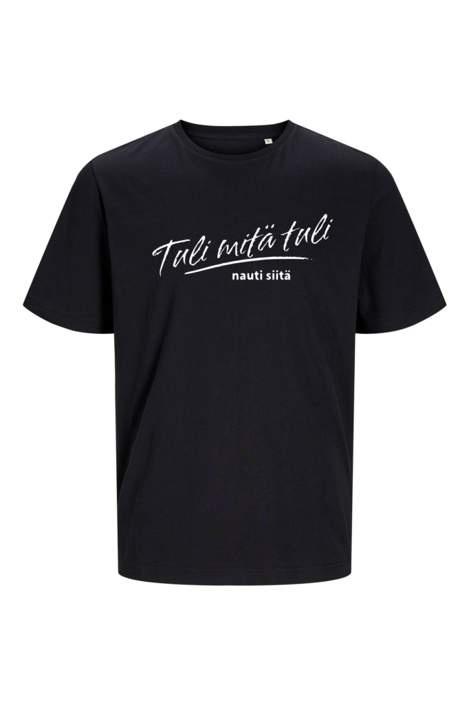 Musta Tuli mitä tuli – nauti siitä -t-paita